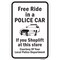 Signmission Free Ride In A Police Car If You Shoplift Courtesy Aluminum, A-1218-25188 A-1218-25188 - alternate 1
